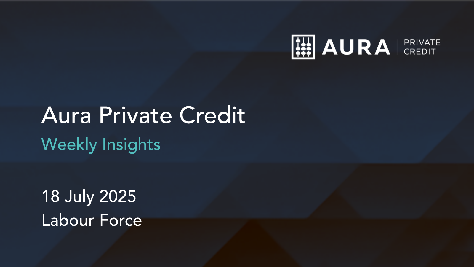 Aura Private Credit Weekly, 18 July 2025
